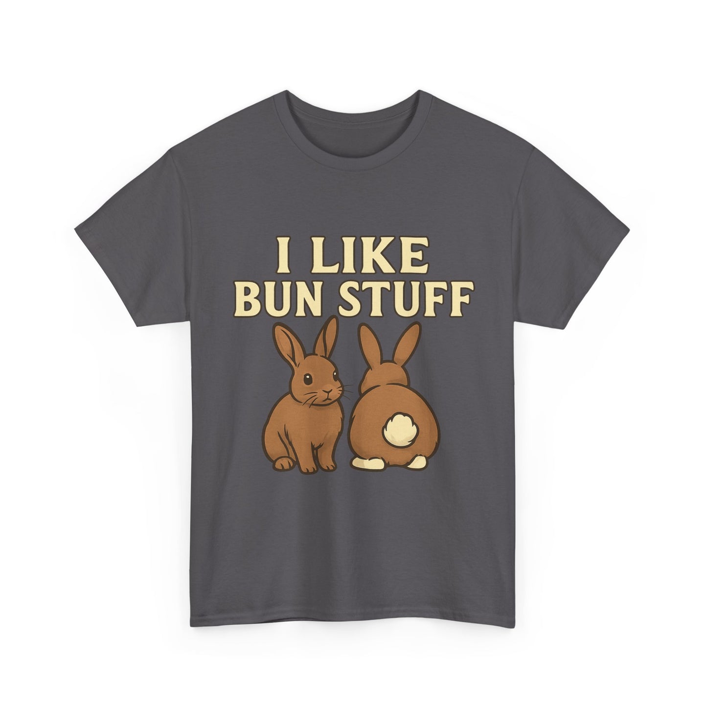 I Like Bun Stuff Tee - Rabbit T-Shirt - Gift for Bunny Lovers - Funny Animal Apparel - Bun Pun
