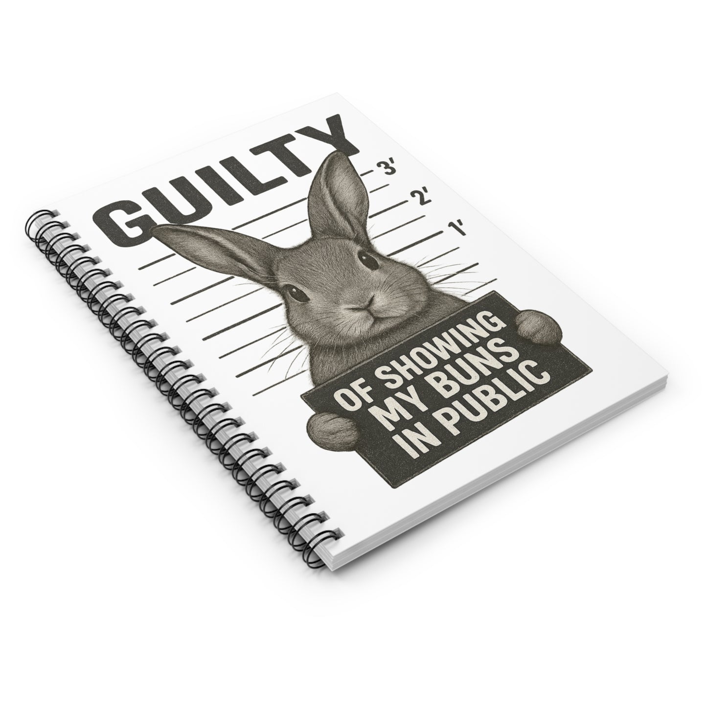 "Guilty of Showing My Buns in Public" Spiral Notebook - Gift for Bunny Owners & Rabbit Show Exhibitors - Animal Lovers Journal