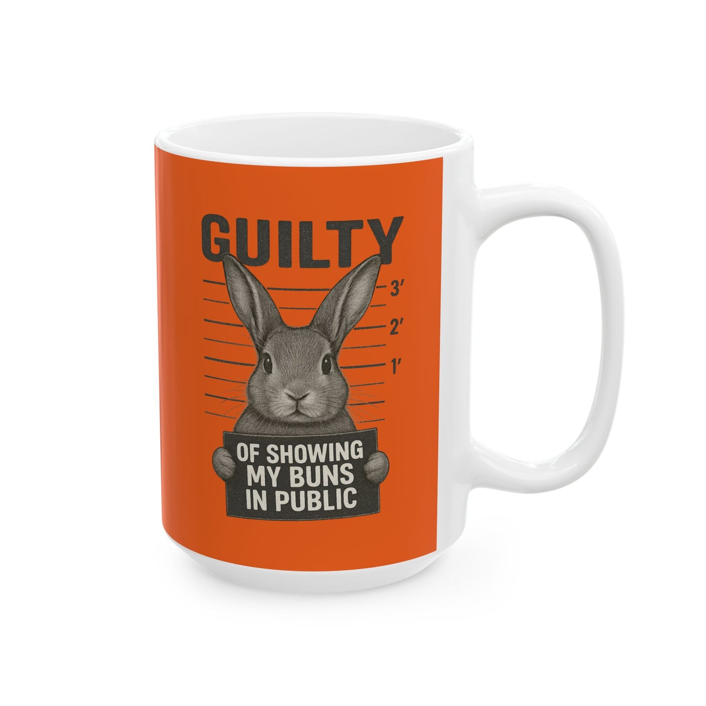 Guilty of Showing My Buns in Public with Orange Background Ceramic Mug - Gift for Coffee Lovers & Rabbit Show Exhibitors - Two Sizes: 11 oz & 15 oz