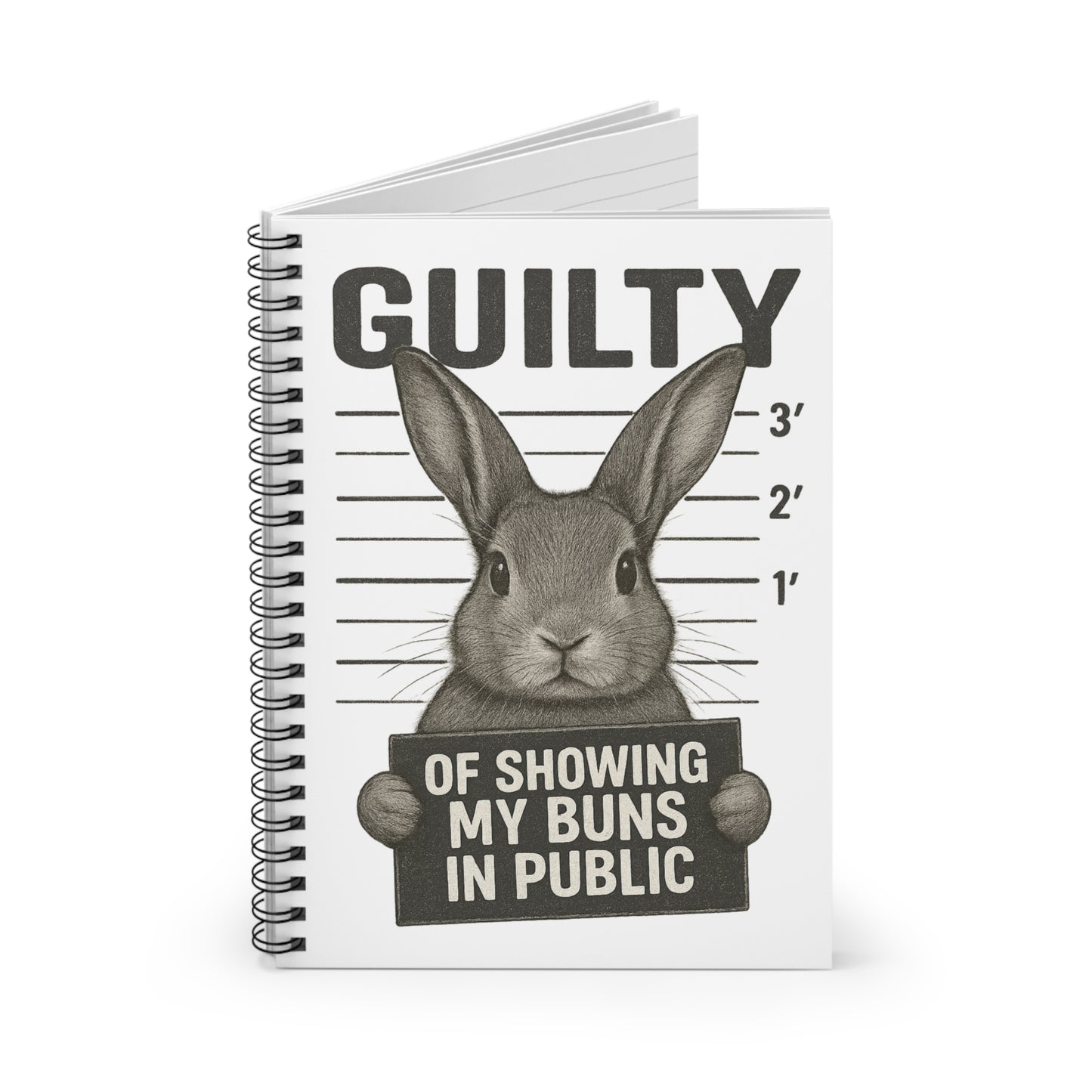 "Guilty of Showing My Buns in Public" Spiral Notebook - Gift for Bunny Owners & Rabbit Show Exhibitors - Animal Lovers Journal