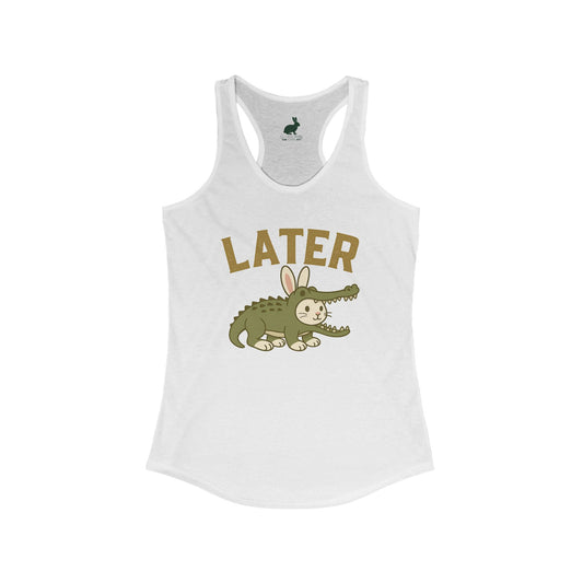 Later Gator (But Make It Bunny) Racerback Tank Top – Women’s Funny Rabbit Tank - Summer Graphic Tee