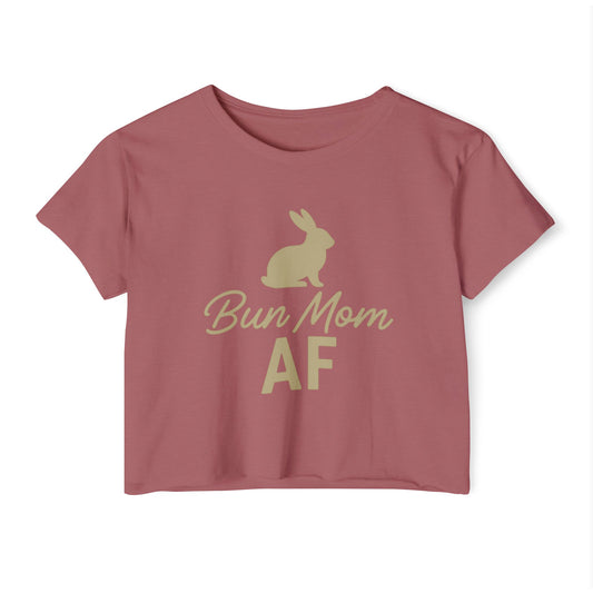 Bun Mom AF Women’s Crop Top - Rabbit Mom Crop T-Shirt - Pet Parent Fashion - Bunny Lover Tee