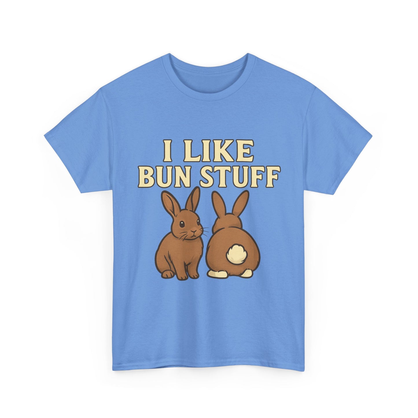 I Like Bun Stuff Tee - Rabbit T-Shirt - Gift for Bunny Lovers - Funny Animal Apparel - Bun Pun