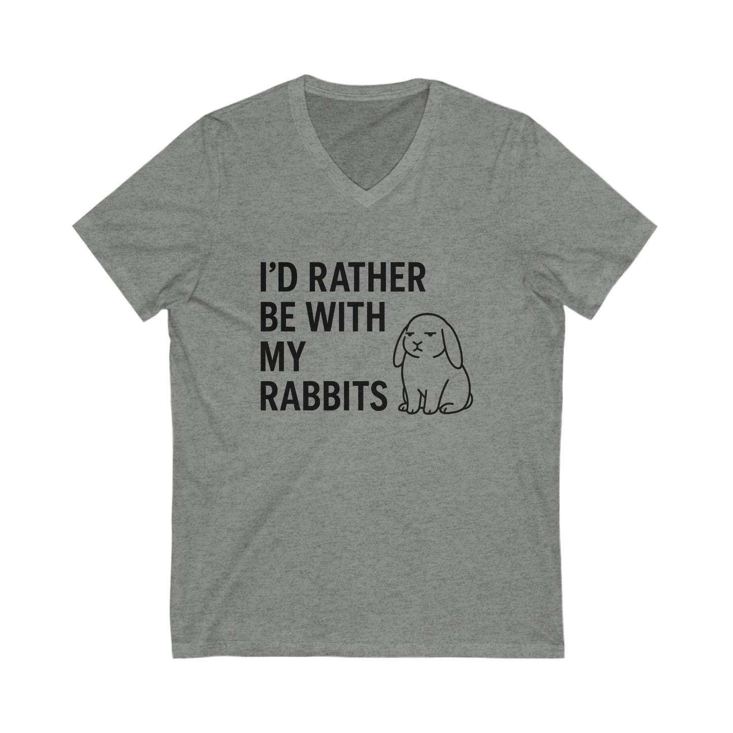 I'd Rather Be With My Rabbits V-Neck Tee – Funny Bunny Lover T-Shirt - Unisex Humorous Rabbit Shirt