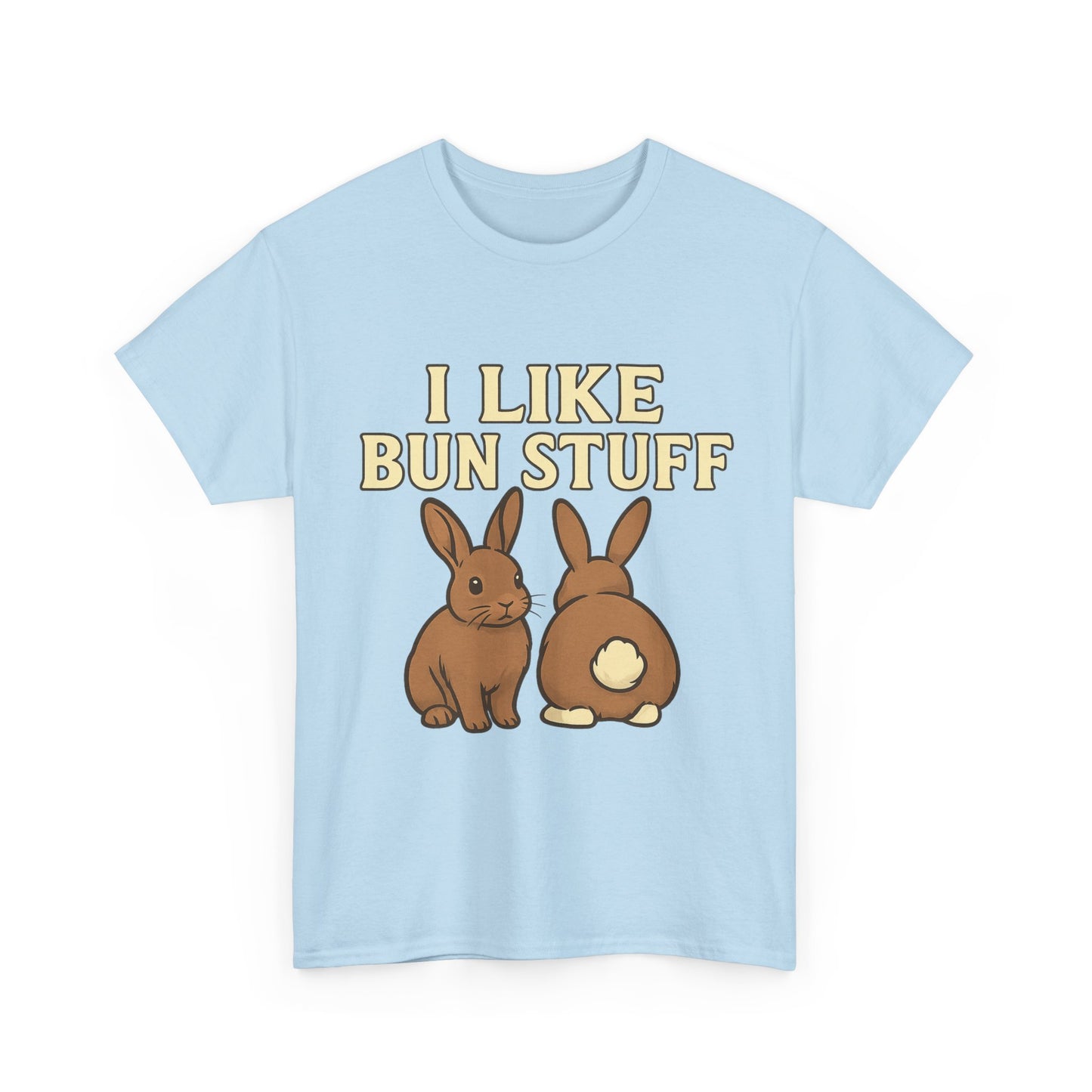 I Like Bun Stuff Tee - Rabbit T-Shirt - Gift for Bunny Lovers - Funny Animal Apparel - Bun Pun