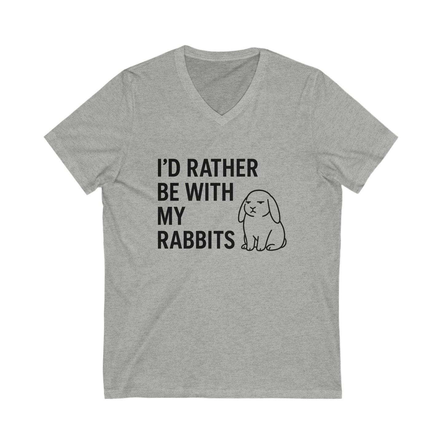I'd Rather Be With My Rabbits V-Neck Tee – Funny Bunny Lover T-Shirt - Unisex Humorous Rabbit Shirt