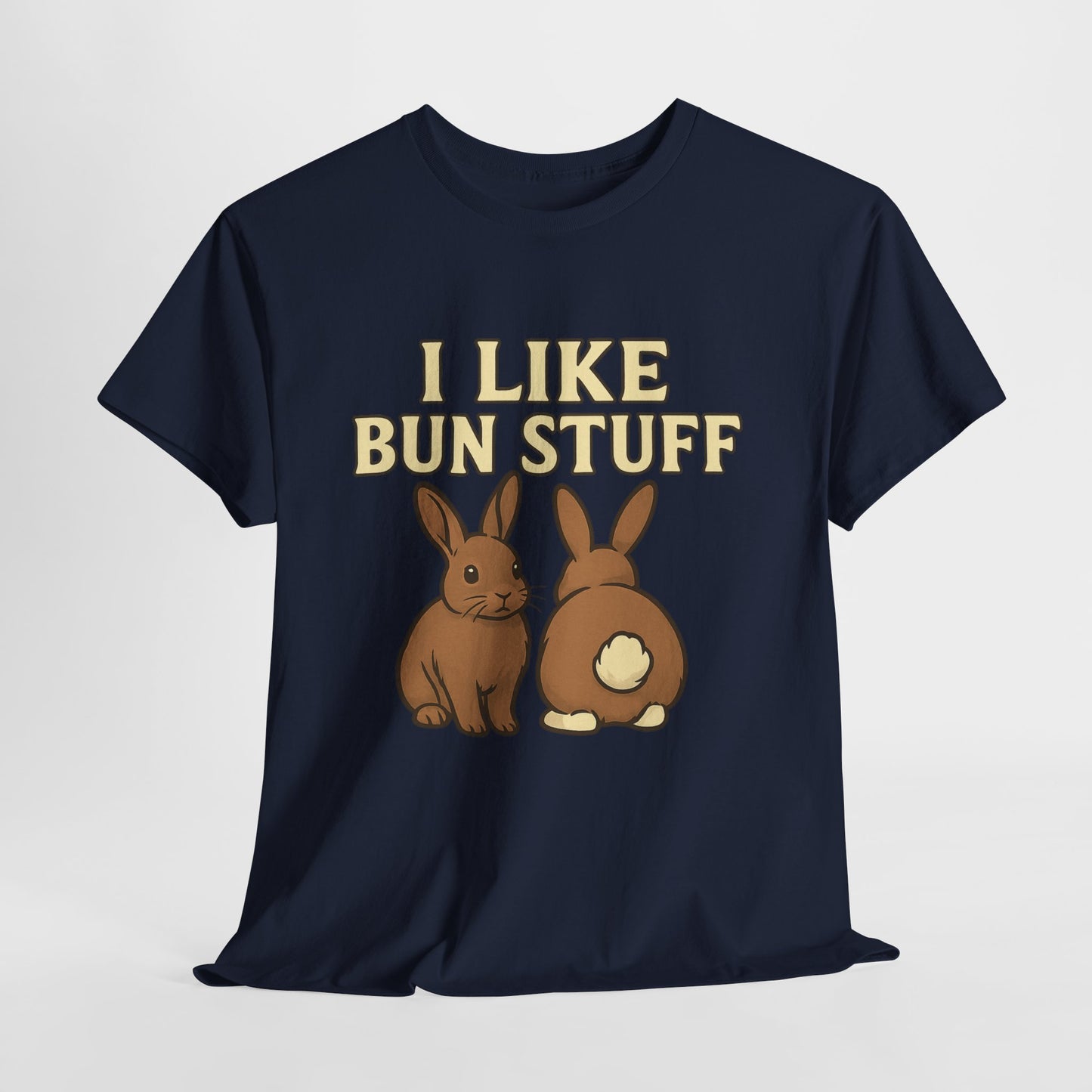 I Like Bun Stuff Tee - Rabbit T-Shirt - Gift for Bunny Lovers - Funny Animal Apparel - Bun Pun