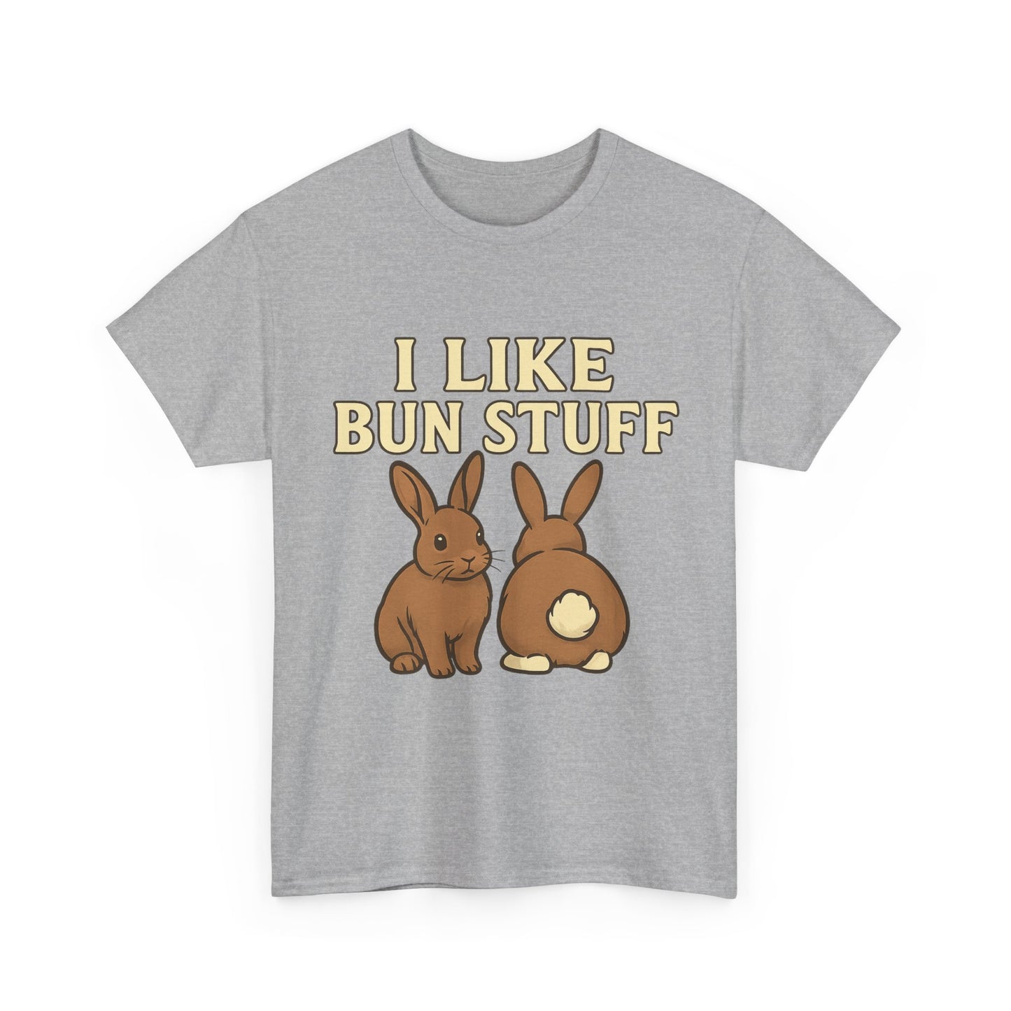 I Like Bun Stuff Tee - Rabbit T-Shirt - Gift for Bunny Lovers - Funny Animal Apparel - Bun Pun