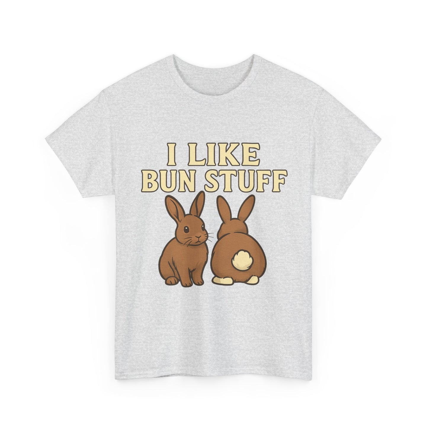 I Like Bun Stuff Tee - Rabbit T-Shirt - Gift for Bunny Lovers - Funny Animal Apparel - Bun Pun