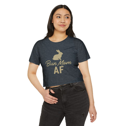 Bun Mom AF Women’s Crop Top - Rabbit Mom Crop T-Shirt - Pet Parent Fashion - Bunny Lover Tee