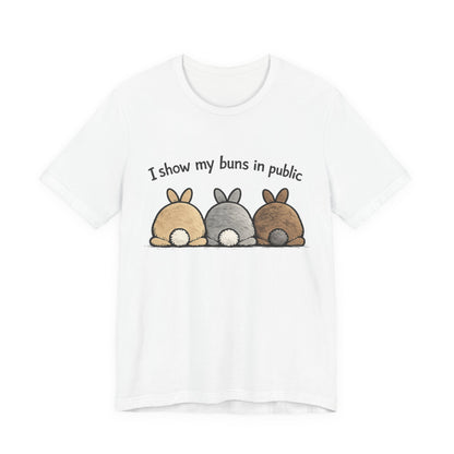"I Show My Buns in Public" T-Shirt – Rabbit Show Exhibitor Tee | Funny Unisex Bunny Apparel