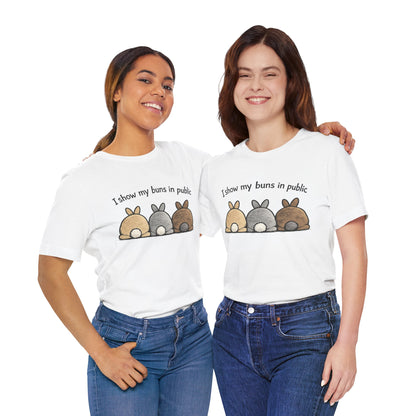 "I Show My Buns in Public" T-Shirt – Rabbit Show Exhibitor Tee | Funny Unisex Bunny Apparel