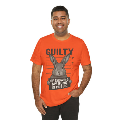 Guilty of Showing My Buns in Public Rabbit Exhibitor T-Shirt – Unisex Funny Bunny Graphic Tee - Quirky Gift for Animal Lovers