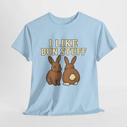 I Like Bun Stuff Tee - Rabbit T-Shirt - Gift for Bunny Lovers - Funny Animal Apparel - Bun Pun