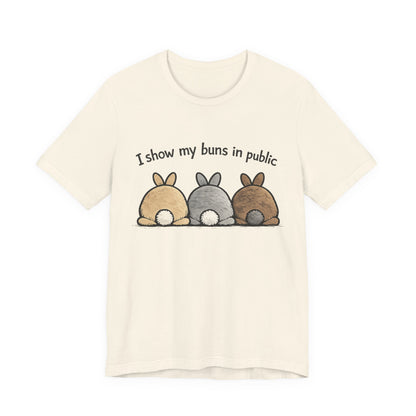 "I Show My Buns in Public" T-Shirt – Rabbit Show Exhibitor Tee | Funny Unisex Bunny Apparel