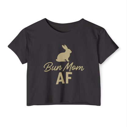 Bun Mom AF Women’s Crop Top - Rabbit Mom Crop T-Shirt - Pet Parent Fashion - Bunny Lover Tee