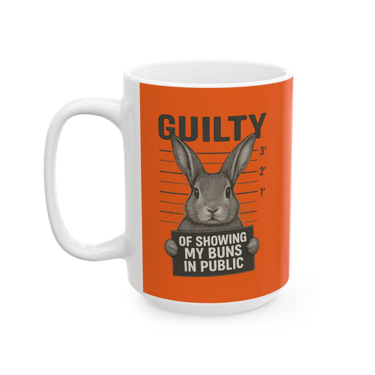 Guilty of Showing My Buns in Public with Orange Background Ceramic Mug - Gift for Coffee Lovers & Rabbit Show Exhibitors - Two Sizes: 11 oz & 15 oz