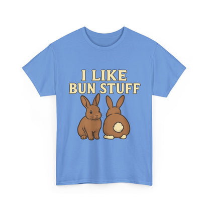 I Like Bun Stuff Tee - Rabbit T-Shirt - Gift for Bunny Lovers - Funny Animal Apparel - Bun Pun