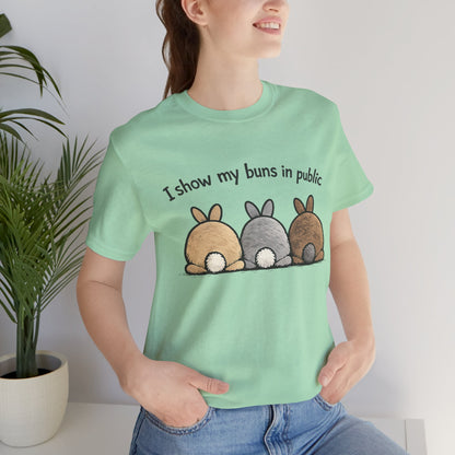 "I Show My Buns in Public" T-Shirt – Rabbit Show Exhibitor Tee | Funny Unisex Bunny Apparel