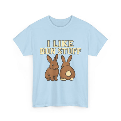 I Like Bun Stuff Tee - Rabbit T-Shirt - Gift for Bunny Lovers - Funny Animal Apparel - Bun Pun