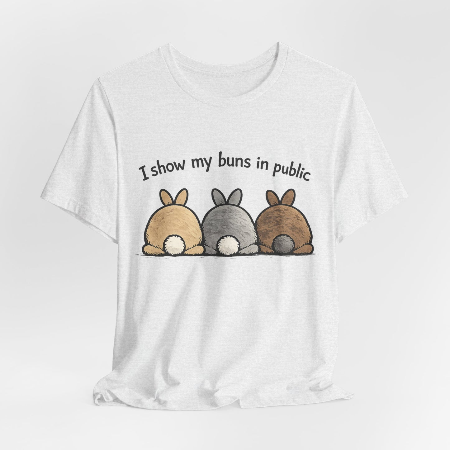 "I Show My Buns in Public" T-Shirt – Rabbit Show Exhibitor Tee | Funny Unisex Bunny Apparel