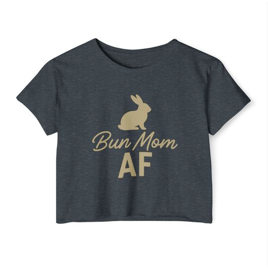 Bun Mom AF Women’s Crop Top - Rabbit Mom Crop T-Shirt - Pet Parent Fashion - Bunny Lover Tee