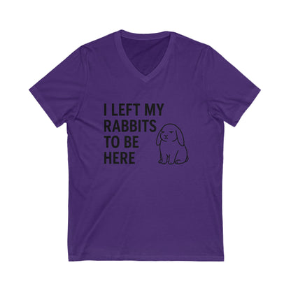 I Left My Rabbits to Be Here V-Neck Tee – Funny Bunny Lover Shirt - Rabbit Lover's T-Shirt - Bunthusiast Humor