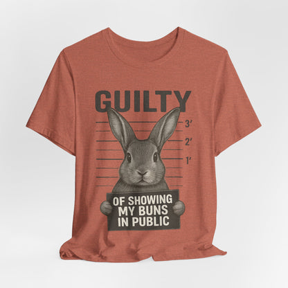 Guilty of Showing My Buns in Public Rabbit Exhibitor T-Shirt – Unisex Funny Bunny Graphic Tee - Quirky Gift for Animal Lovers