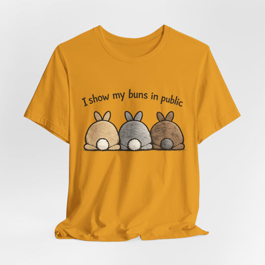 "I Show My Buns in Public" T-Shirt – Rabbit Show Exhibitor Tee | Funny Unisex Bunny Apparel