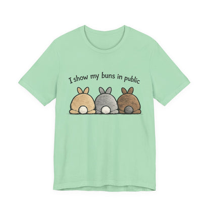 "I Show My Buns in Public" T-Shirt – Rabbit Show Exhibitor Tee | Funny Unisex Bunny Apparel