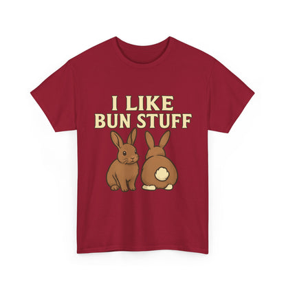 I Like Bun Stuff Tee - Rabbit T-Shirt - Gift for Bunny Lovers - Funny Animal Apparel - Bun Pun