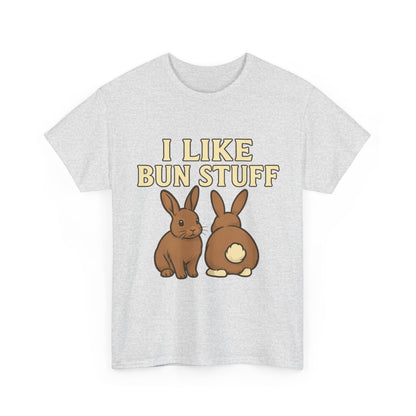 I Like Bun Stuff Tee - Rabbit T-Shirt - Gift for Bunny Lovers - Funny Animal Apparel - Bun Pun