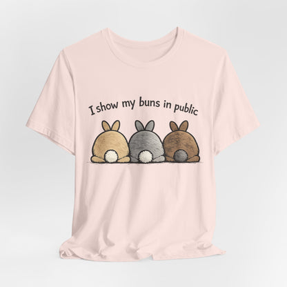 "I Show My Buns in Public" T-Shirt – Rabbit Show Exhibitor Tee | Funny Unisex Bunny Apparel