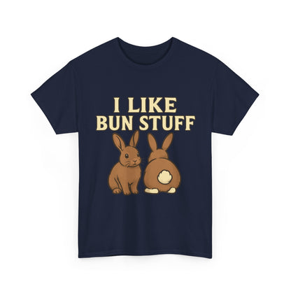 I Like Bun Stuff Tee - Rabbit T-Shirt - Gift for Bunny Lovers - Funny Animal Apparel - Bun Pun